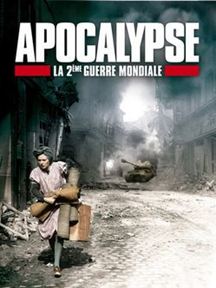 Apocalypse - La 2ème Guerre Mondiale french stream hd