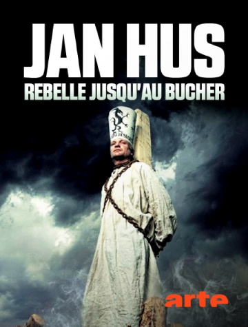 Jan Hus : Rebelle jusqu'au bûcher french stream hd