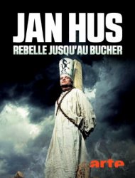 Jan Hus : Rebelle jusqu'au bûcher french stream